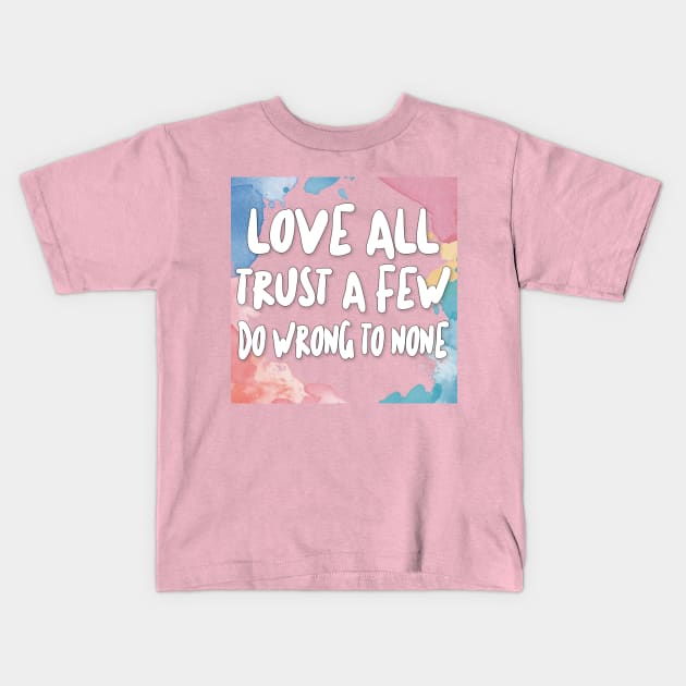 Love All - Trust A Few - Do Wrong To None Kids T-Shirt by DankFutura